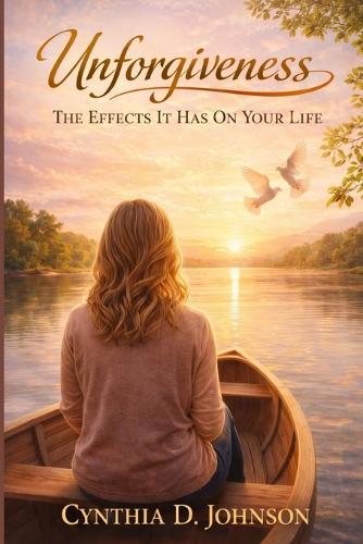 Unforgiveness: The Effects It Has On Your Life