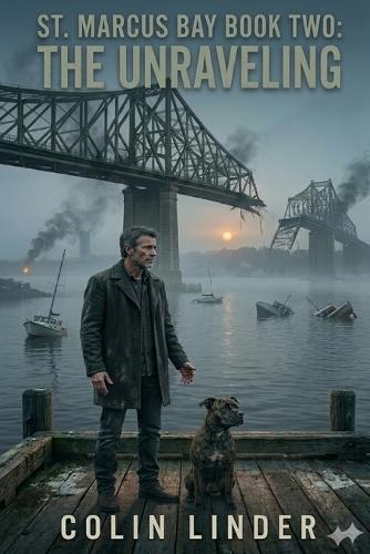 The Saint Marcus Bay Chronicles: Book 2: The Unravelling