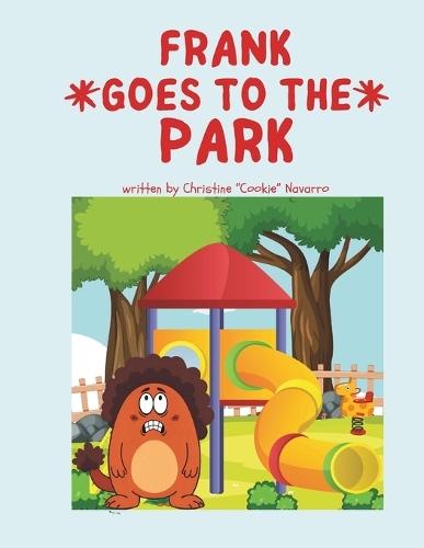 Frank Goes to the Park: Another Tale of Giggles and Grand Adventures