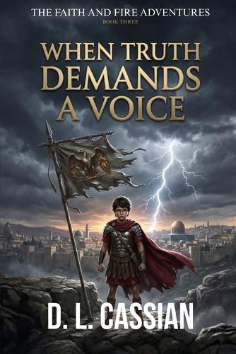 When Truth Demands a Voice: A Young Adult Historical Fiction Novel of Faith, Courage, and Finding Your Voice