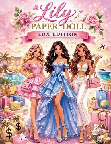 Lily paper doll - Lux Edition: LUXURY Fashion DRESS-UP Book with outfits & Accessories for creative kids