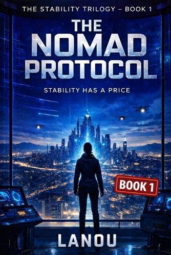 The Nomad Protocol: Book I of The Stability Trilogy