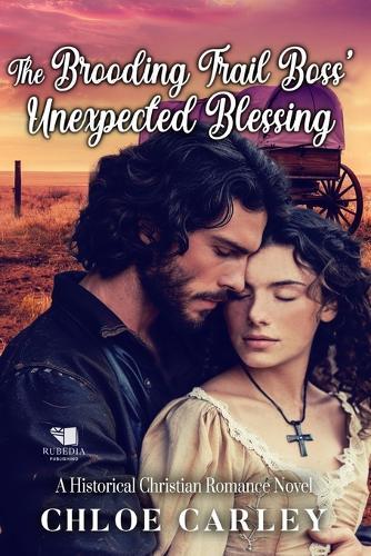 The Brooding Trail Boss' Unexpected Blessing: A Christian Historical Romance Book