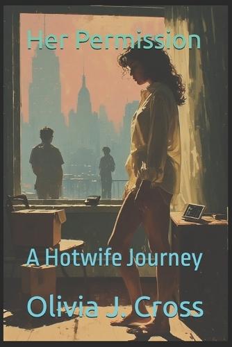 Her Permission: A Hotwife Journey