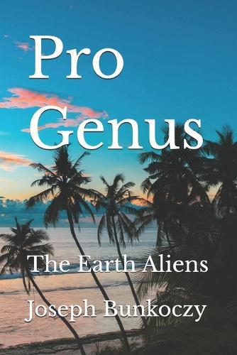 Pro Genus: The Earth Aliens
