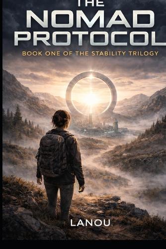 The Nomad Protocol: Book I of The Stability Trilogy