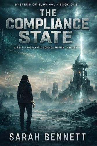 Dystopian Future: The Compliance State: A Post-Apocalyptic Science Fiction Survival Thriller