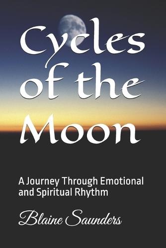 Cycles of the Moon: A Journey Through Emotional and Spiritual Rhythm