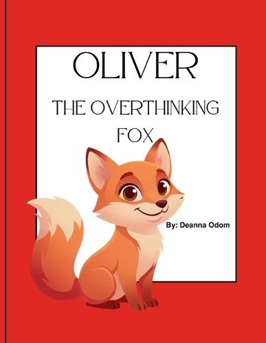 Oliver The Overthinking Fox