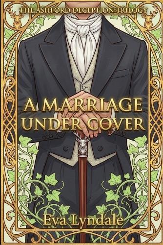 A Marriage Under Cover: A Forced Proximity Historical Regency Romance