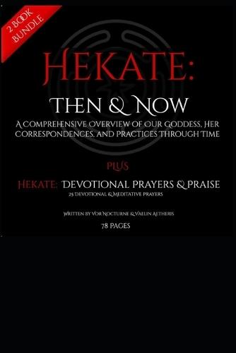 BUNDLE - 'Hekate - Then & Now' AND 'Hekate - Devotional Prayers & Praise': 80 Page Hekatean Grimoire
