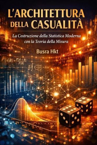 L'architettura della Casualità: La Costruzione della Statistica Moderna con la Teoria della Misura