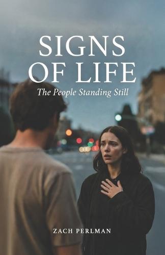 Signs of Life: The People Standing Still