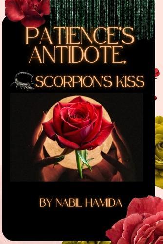 Patience's Antidote, The Scorpion's Kiss: Chains of Parting, Veins of Betrayal