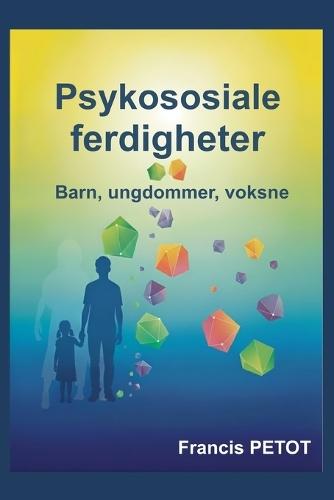 Psykososiale ferdigheter: Barn, tenåringer, voksne