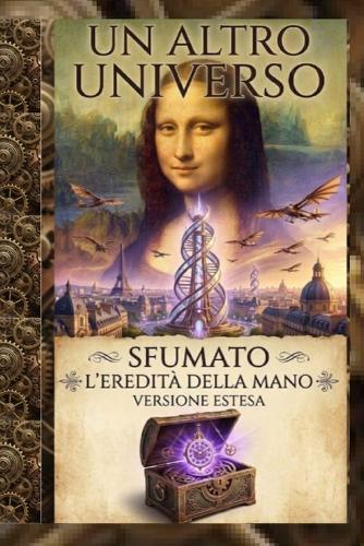 Un altro universo: Sfumato- l'eredità della mano - versione estesa