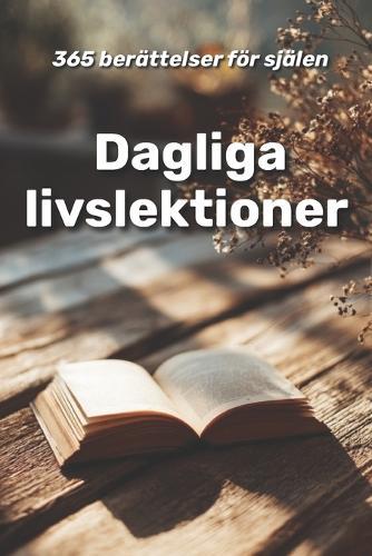 Dagliga livslektioner: 365 berättelser för själen