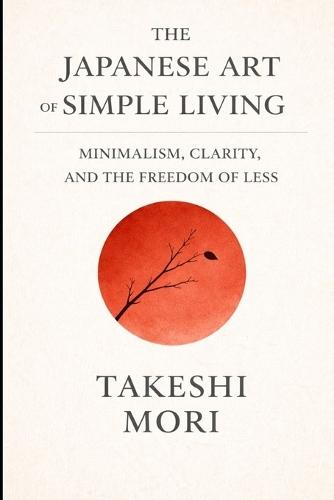 The Japanese Art of Simple Living: Finding Richness in Less