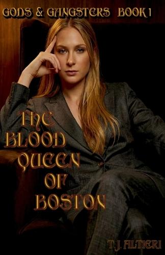 Gods & Gangsters: Book 1 - The Blood Queen of Boston