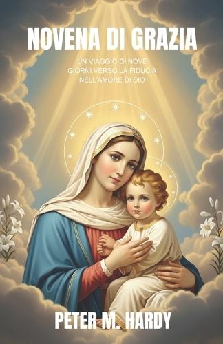 Novena di grazia: Un viaggio di nove giorni verso la fiducia nell'amore di Dio