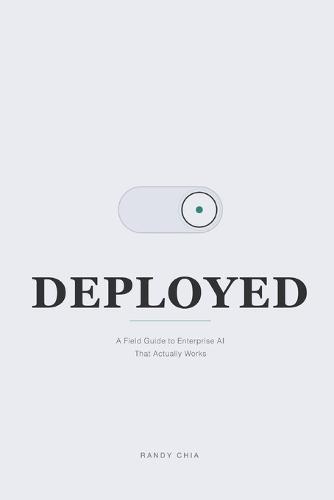 Deployed: A Field Guide to Enterprise AI That Actually Works