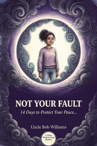 Not Your Fault: 14 Days to Protect Your Peace, Set Real Boundaries, and Build Resilience with a Difficult Parent