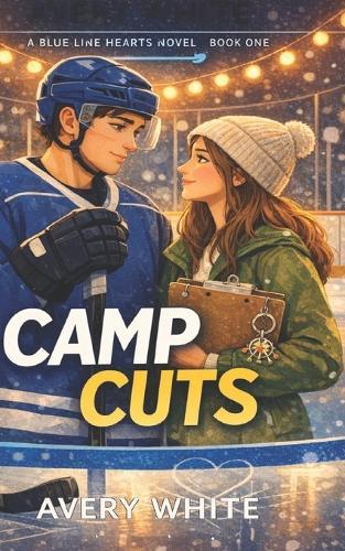 Camp Cuts: A Small-Town Hockey Romance About First Love and Big-League Dreams