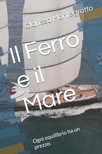 Il Ferro e il Mare: Ogni equilibrio ha un prezzo.