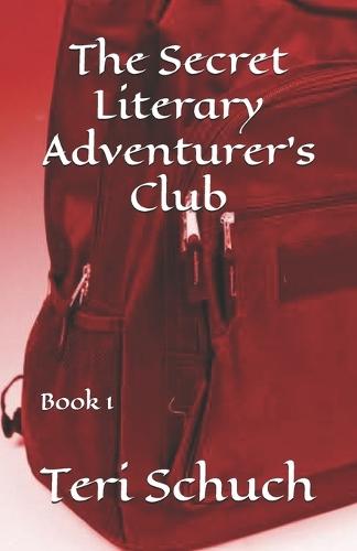 The Secret Literary Adventurer's Club: Book 1