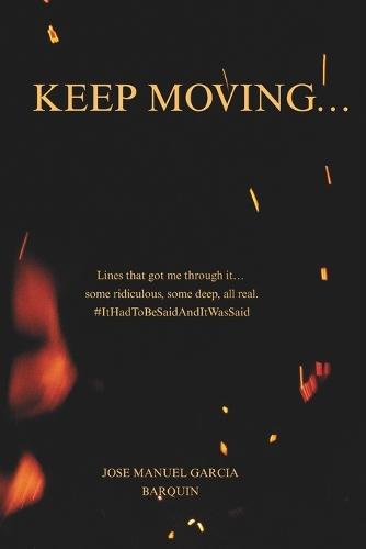 Keep Moving: Lines That Got Me Through It
