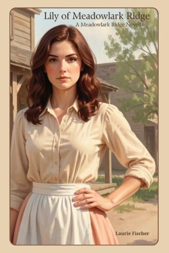 Lily of Meadowlark Ridge: A Meadowlark Ridge Novella