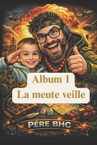 Paroles de l'album BHC - La meute Veille: Album 1