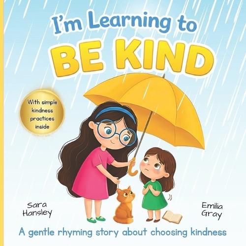 I'm Learning to Be Kind: A Social Emotional Learning Picture Book About Kindness, Empathy, Sharing, and Good Behavior for Kids Ages 3-7