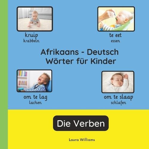 Afrikaans - Deutsch Wörter für Kinder - Die Verben: Afrikaans Lernen für Kinder und Anfänger - Zweisprachiges Bilderbuch auf Afrikaans mit deutschen Übersetzungen