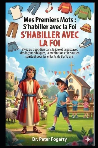 Mes Premiers Mots: S'habiller avec la Foi. 20 leçons bilingues (Anglais-Espagnol), Bible et vie moderne. Vocabulaire A1 et guide pour enfants de 8-12 ans.