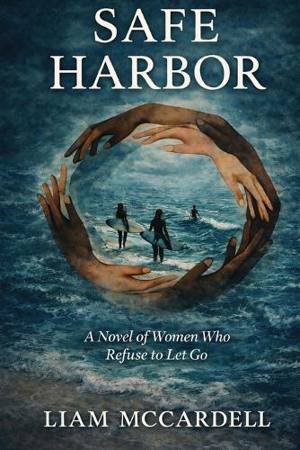 Safe Harbor: A Novel of Women Who Refuse to Let Go