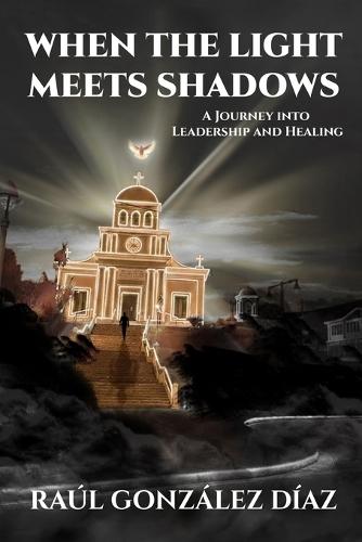 When the light meets shadows: A journey into leadership and healing