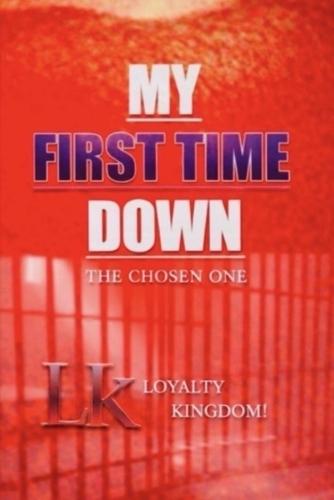 My First Time Down: The Chosen One