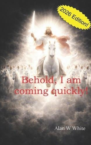 Behold, I am coming quickly!