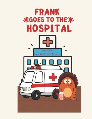 Frank Goes to the Hospital: A Tale of Giggles and Grand Adventures