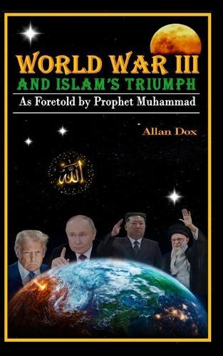 World War III: Islam's triumph as foretold by Prophet Muhammad