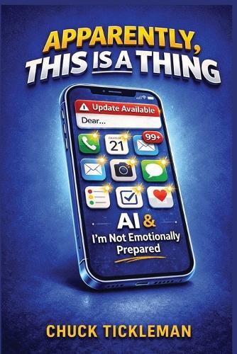 Apparently, This Is a Thing: AI & I'm Not Emotionally Prepared