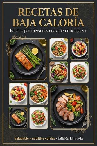 Recetas de baja caloria: Recetas para personas que quieren adelgazar