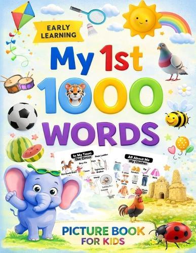 My 1st 1000 Words Picture Book for Kids: A Fun and Educational First Words Vocabulary Book (Early Learning)