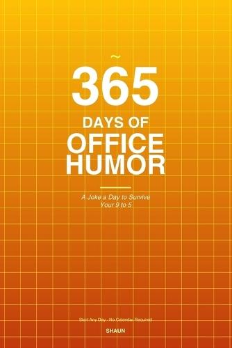 365 Days of Office Humor: A Joke a Day to Survive Your 9 to 5