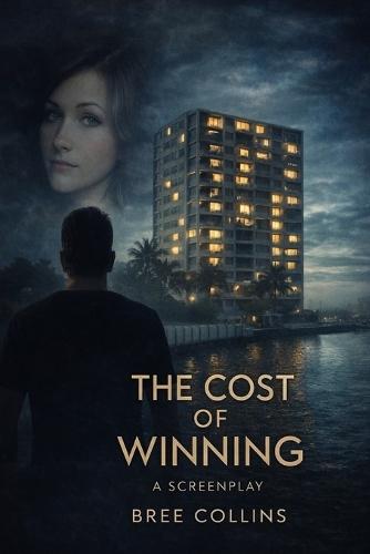 The Cost of Winning: A Screenplay