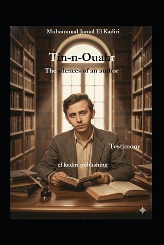 Tin-n-ouahr. The silences of an author: Testimony