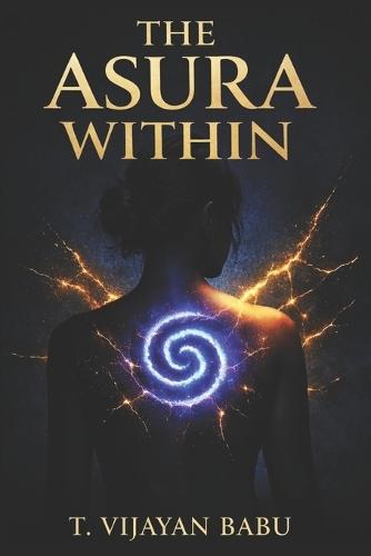 The Asura Within: When the gods choose you, it is not always a blessing