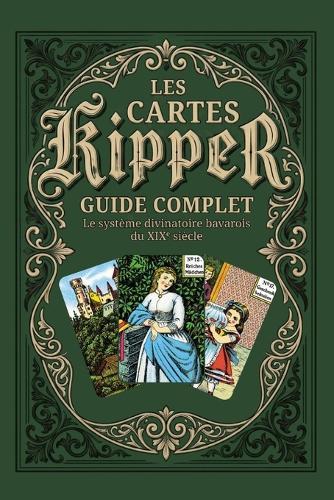 Les cartes KIPPER - Guide Complet: Le système divinatoire bavarois du XIXe siècle