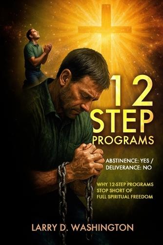 12 Step Programs (Abstinence: Yes Deliverance: No)